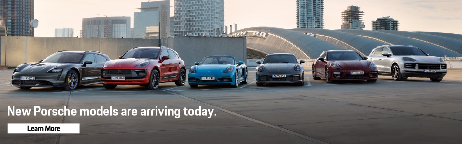 New Porsche models are arriving today. Learn more.